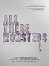 Cover image for All These Monsters